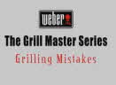 Weber Grill Master Series (3 of 3) Grilling Mistakes
